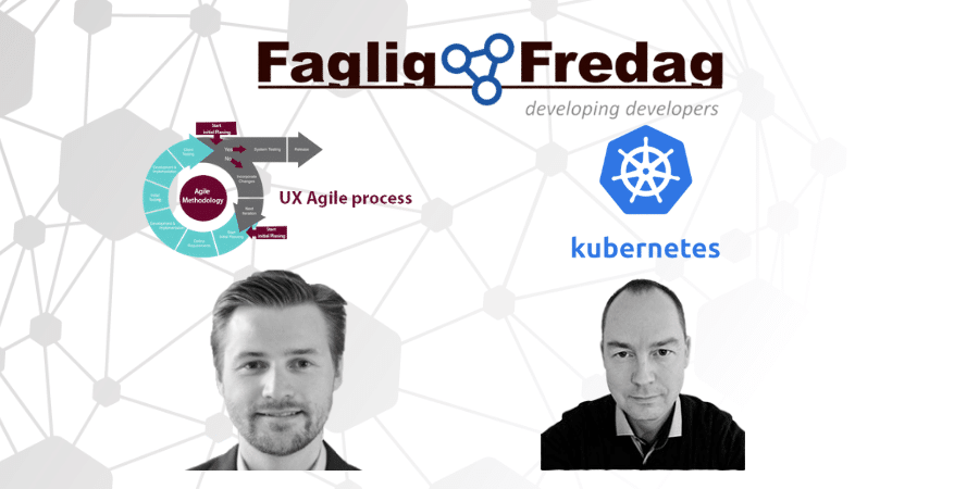 Faglig Fredag den 19. juni 2020 - Agil UX og Introduktion til Kubernetes - Hands on