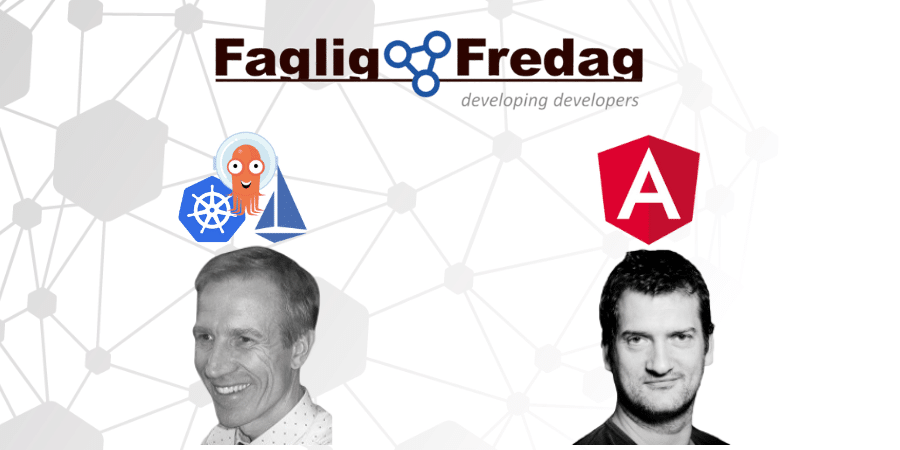 Faglig Fredag den 20. august 2021 - War Stories: Angular, Hybrid Cloud, Kubernetes, Openshift.