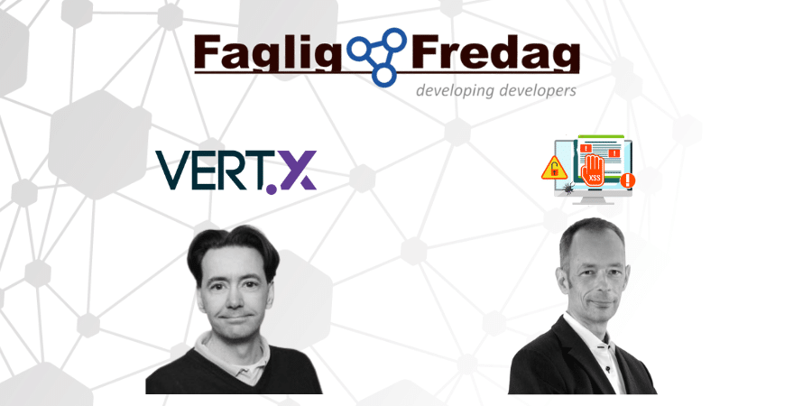Faglig Fredag den 22. april 2022 - Vert.x og XSS